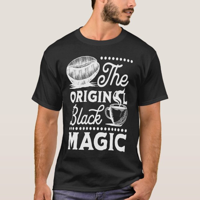 Coffee Original Magic Caffeine Espresso  Addict T-Shirt (Front)