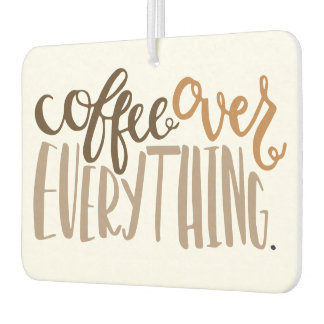 Coffee Over Everything Air Freshener