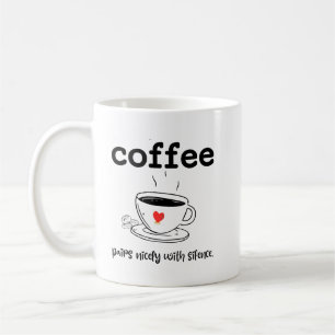 COFFEE PAIRS NICELY WITH SILENCE MUG
