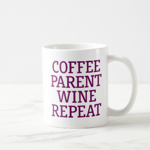 Coffee Parent Wine Repeat. Mug