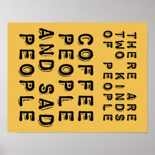 Coffee People And Sad People Funny Poster Sign