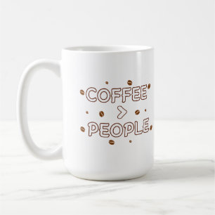 Coffee > People – Funny Coffee Lover Quote Coffee Mug