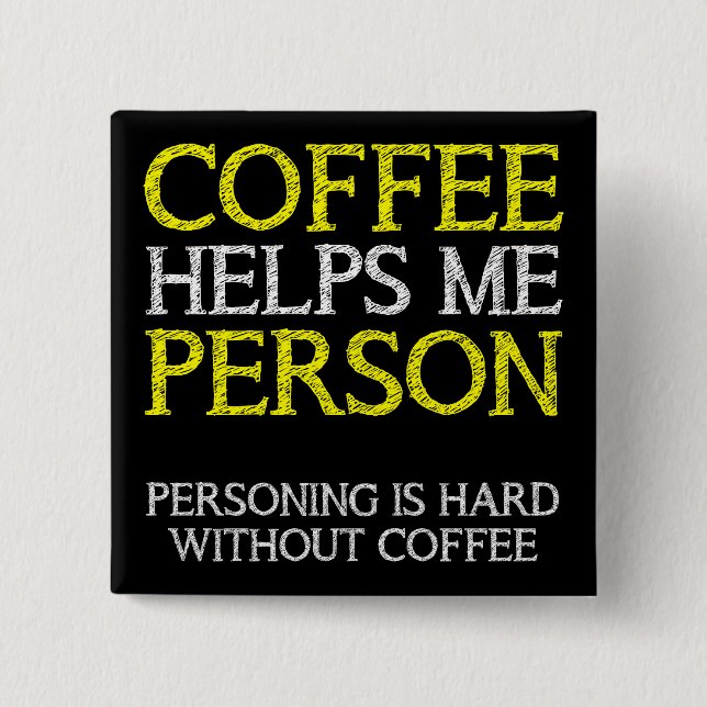 Coffee Person Personing Button Badge Pin (Front)