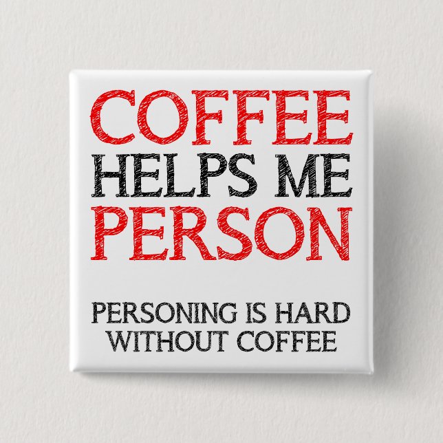 Coffee Person Personing Button Badge Pin (Front)