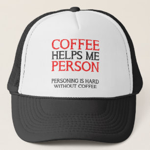 Coffee Person Personing Funny Ball Cap Trucker Hat
