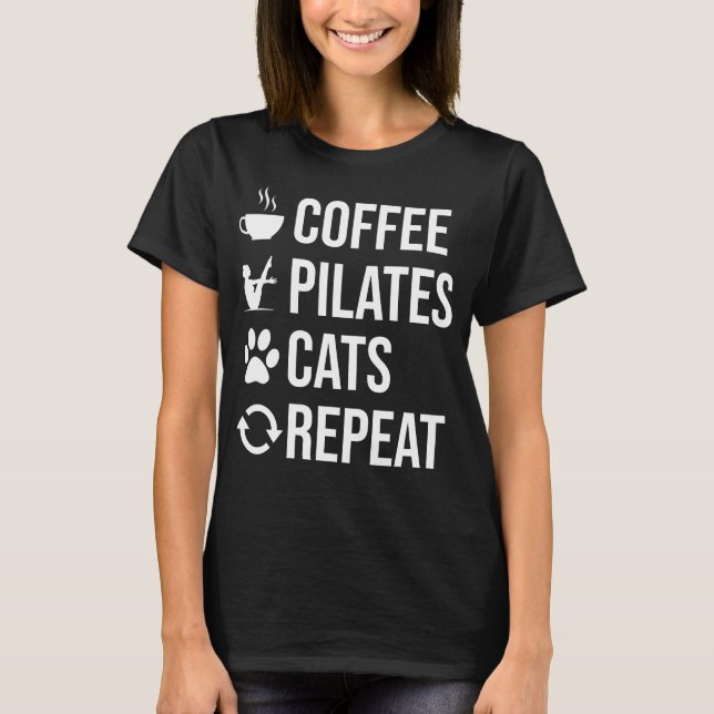 Coffee Pilates Cats Repeat, Funny Pilates, Pilates T-Shirt (Front)