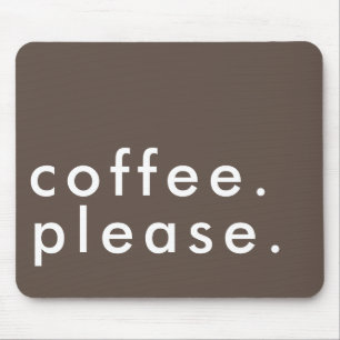 Coffee Please Bold Simple Modern Mouse Pad