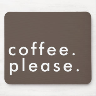 Coffee Please Bold Simple Modern Mouse Pad