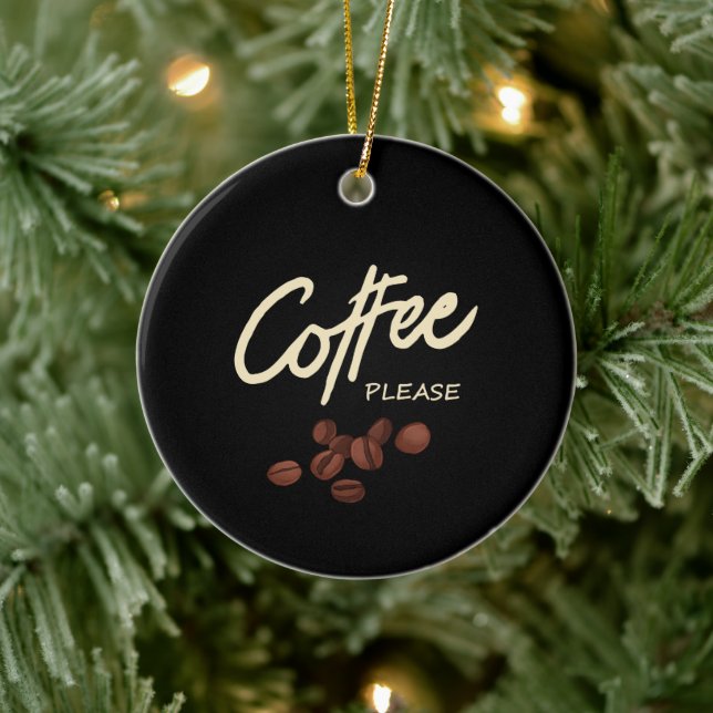 Coffee Please Coffee Lover Ceramic Ornament (Tree)