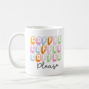 Coffee Please, funny coffee Quotes, coffee lover Mug