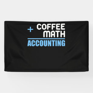 Coffee Plus Math Equals Accounting For Accountant Banner