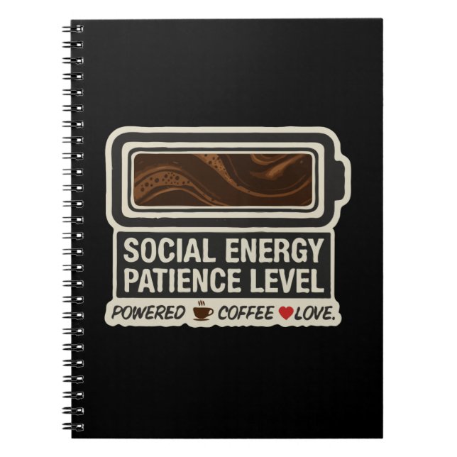  Coffee Powered Social Battery | Funny Energy Leve Notebook (Front)