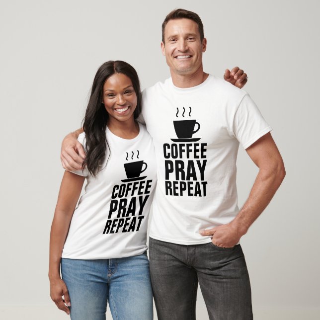 COFFEE PRAY REPEAT T-shirts (Unisex)