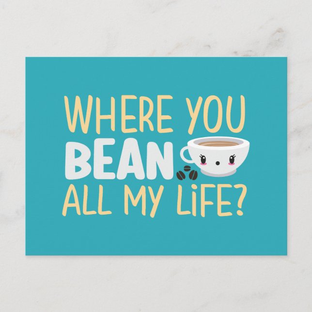 Coffee Pun Where You Bean Funny Valentine's Day Postcard (Front)