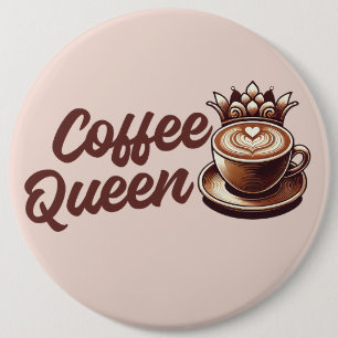 Coffee Queen 6 Cm Round Badge