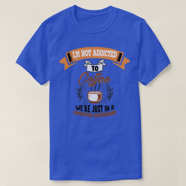 coffee quote 29 T-Shirt (Design Front)