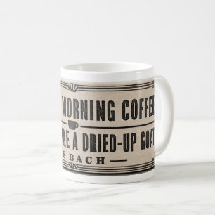 COFFEE QUOTE BY JS BACH IN LETTERPRESS STYLE MUG