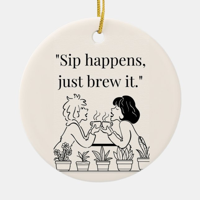 coffee quote  ceramic ornament (Front)