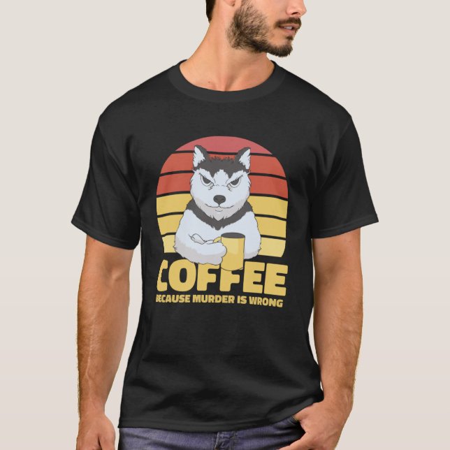 Coffee Quote Coffee  Cappuccino I Love Coffee T-Shirt (Front)