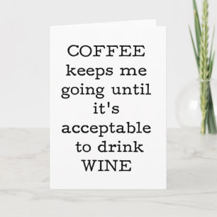 Coffee Quote - Funny. Card