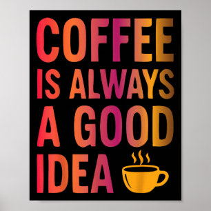 Coffee Quote - Morning Mood Addicted To Caffeine Poster