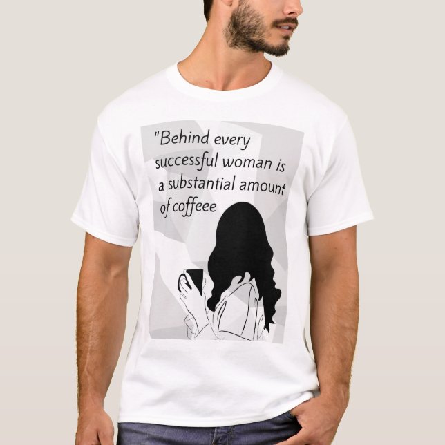 coffee quote  T-Shirt (Front)