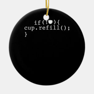 Coffee Refill Smart Coding Software Engineer Ceramic Ornament