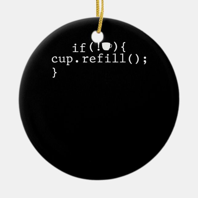 Coffee Refill Smart Coding Software Engineer Ceramic Ornament (Front)