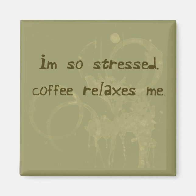 Coffee Relaxes Me Magnet (Front)