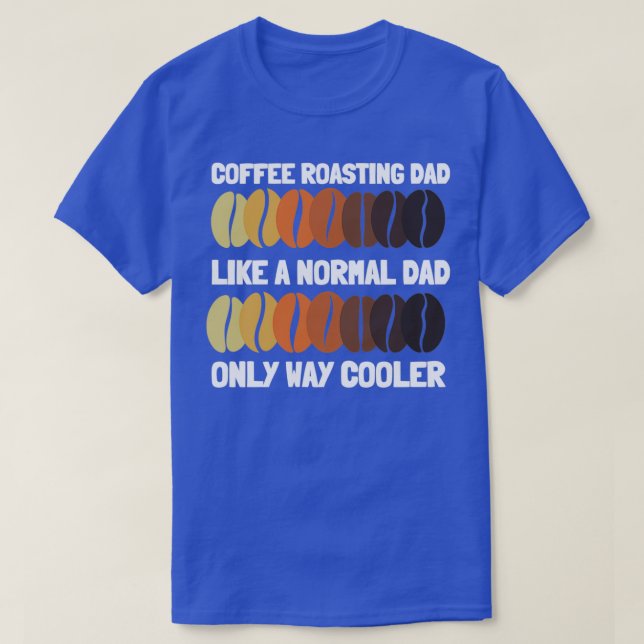 Coffee Roaster And Coffee Roasting Barista Arabica T-Shirt (Design Front)