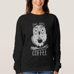 Coffee Roasting Roaster Cafe  Barista Coffee Owl Sweatshirt