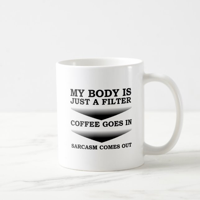 Coffee Sarcasm Filter Funny Mug (Right)