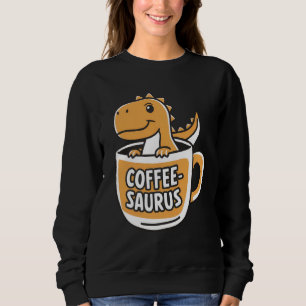 Coffee-Saurus Dinosaur Coffee Lover Art 4 Sweatshirt
