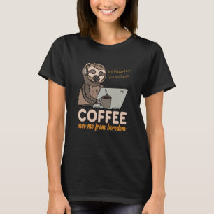 Coffee Save Me From Boredom Sloth Tech Support IT T-Shirt