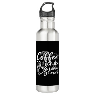 coffee scrubs and rubber gloves funny nurse 710 ml water bottle