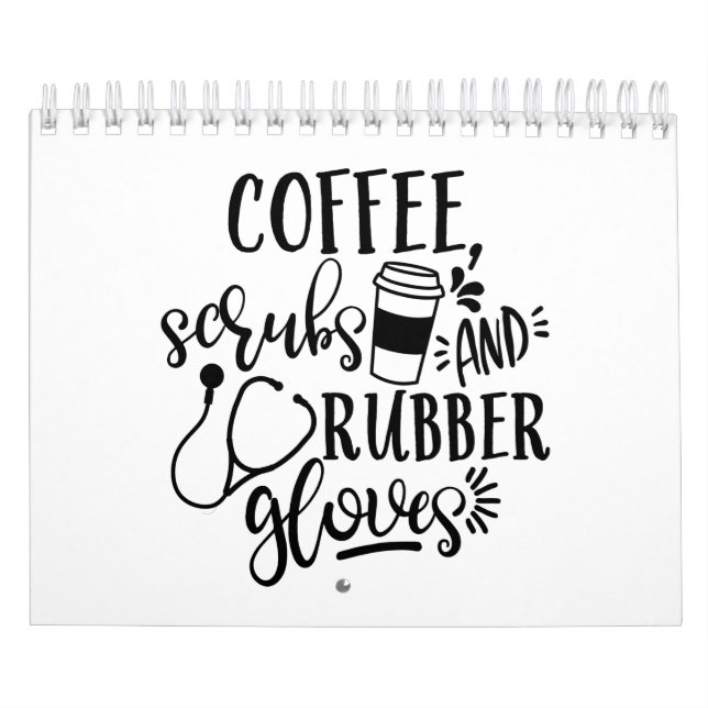 Coffee Scrubs And Rubber Gloves Funny Nurse Calendar (Cover)