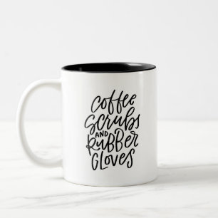 Coffee Scrubs and Rubber Gloves Hand Lettered Two-Tone Coffee Mug
