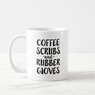 Coffee Scrubs and Rubber Gloves Nurse coffee mug