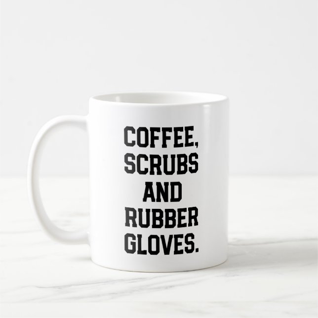 Coffee Scrubs and Rubber Gloves Nurse Doctor Coffee Mug (Left)
