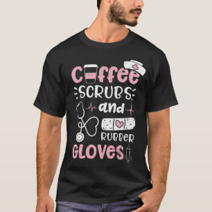 Coffee Scrubs And Rubber Gloves T-Shirt