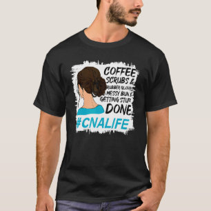 Coffee Scrubs Rubber Gloves Cna Life T-Shirt