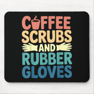 Coffee Scrubs Rubber Gloves Rn Nurse Life Mouse Pad