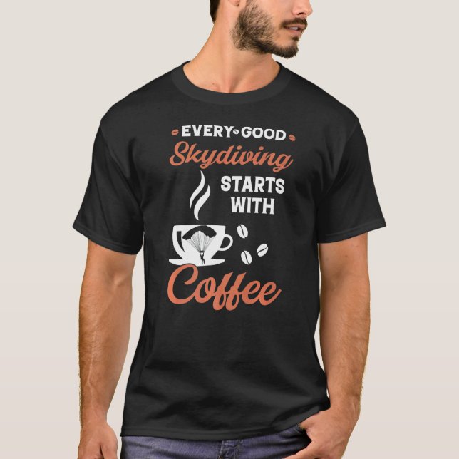 Coffee  Skydiving T-Shirt (Front)