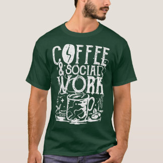 Coffee social work T-Shirt
