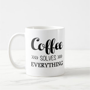 Coffee Solves Everything Coffee Mug