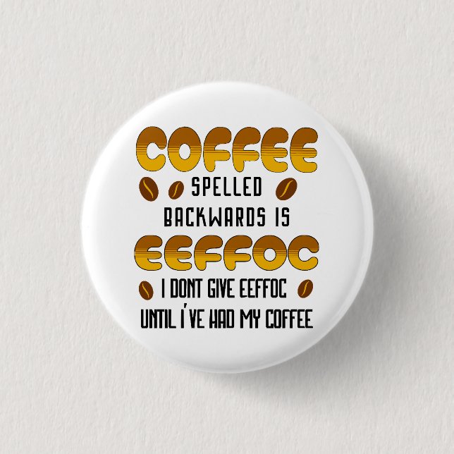 Coffee Spelled Backwards Coffee lover 3 Cm Round Badge (Front)