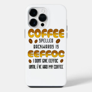 Coffee Spelled Backwards Coffee lover iPhone 14 Pro Max Case