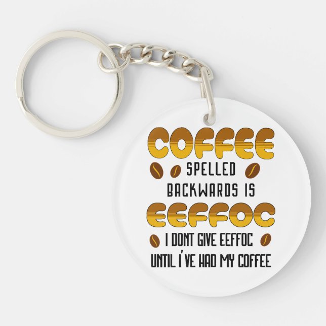 Coffee Spelled Backwards Coffee lover Key Ring (Front)