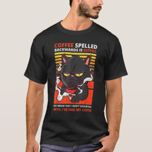 Coffee Spelled Backwards Is Eeffoc Black Cat Drink T-Shirt