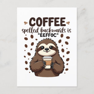 Coffee Spelled Backwards is eeffoC Caffeine Sloth Postcard